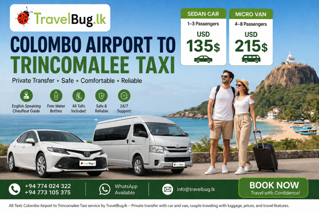 Colombo Airport to Trincomalee Taxi by TravelBug.lk with private car and micro van, English speaking chauffeur, couple traveler, and airport transfer service in Sri Lanka